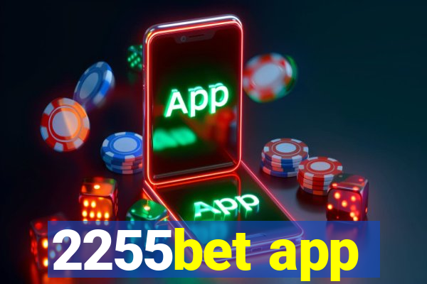 2255bet app